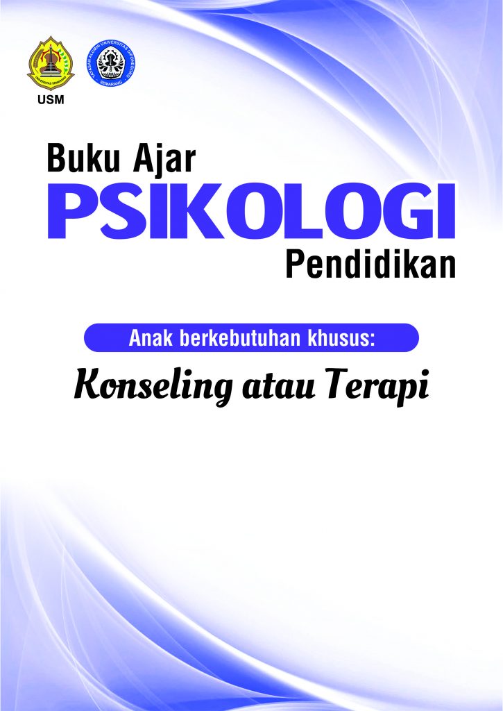 BUKU AJAR PSIKOLOGI PENDIDIKAN Anak Berkebutuhan Khusus : Konseling ...